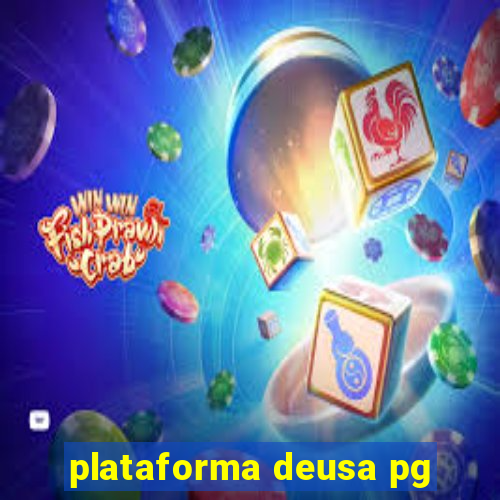 plataforma deusa pg